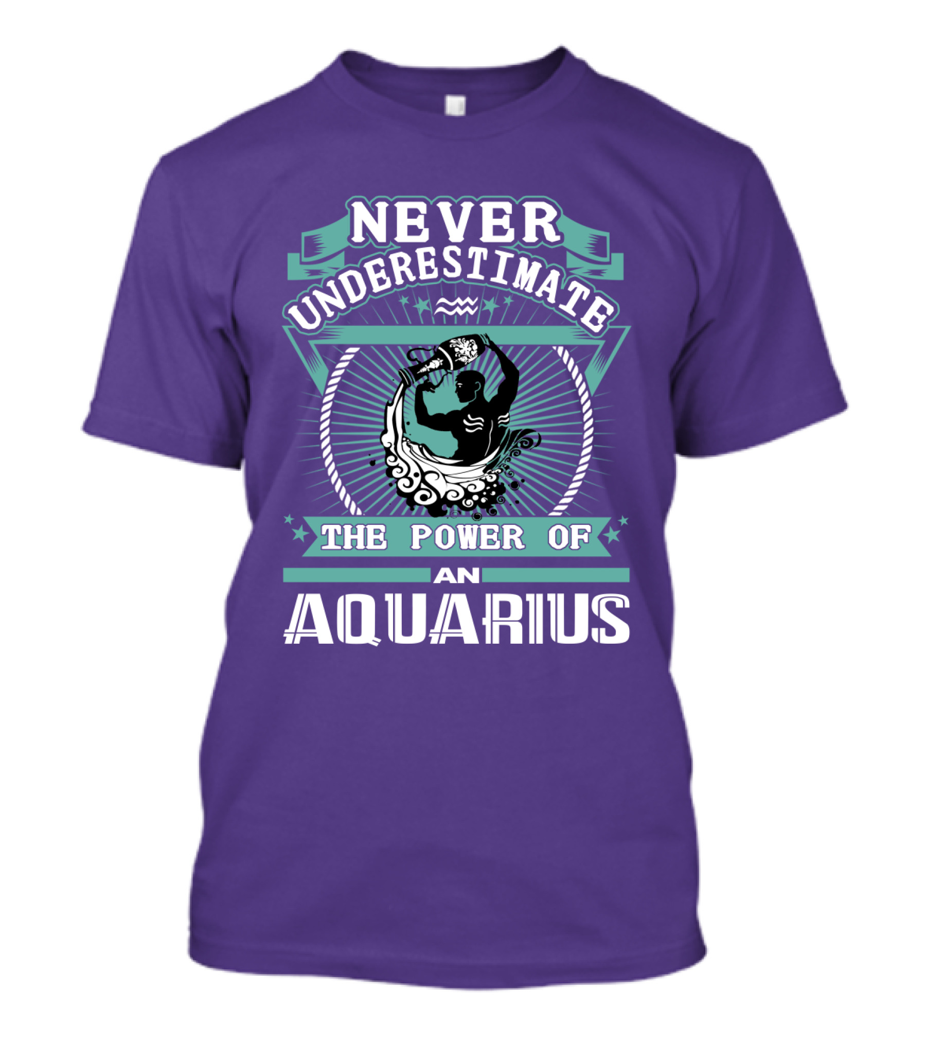 NEVER UNDERESTIMATE THE POWER OF AN AQUARIUS T-Shirt