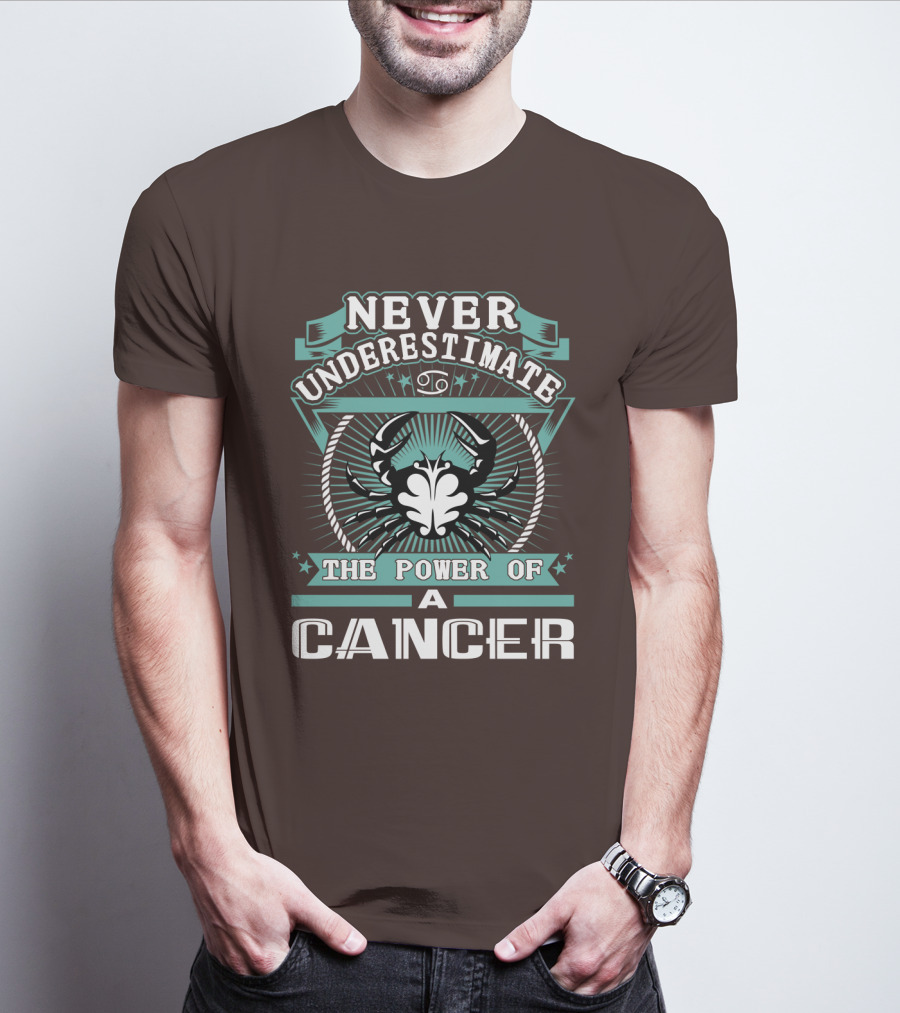 NEVER UNDERESTIMATE THE POWER OF A CANCER T-Shirt