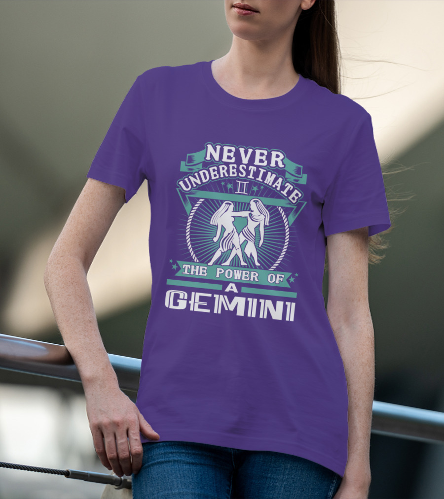 NEVER UNDERESTIMATE THE POWER OF A GEMINI II T-Shirt