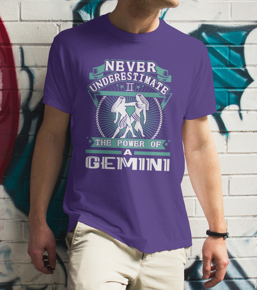NEVER UNDERESTIMATE THE POWER OF A GEMINI II T-Shirt