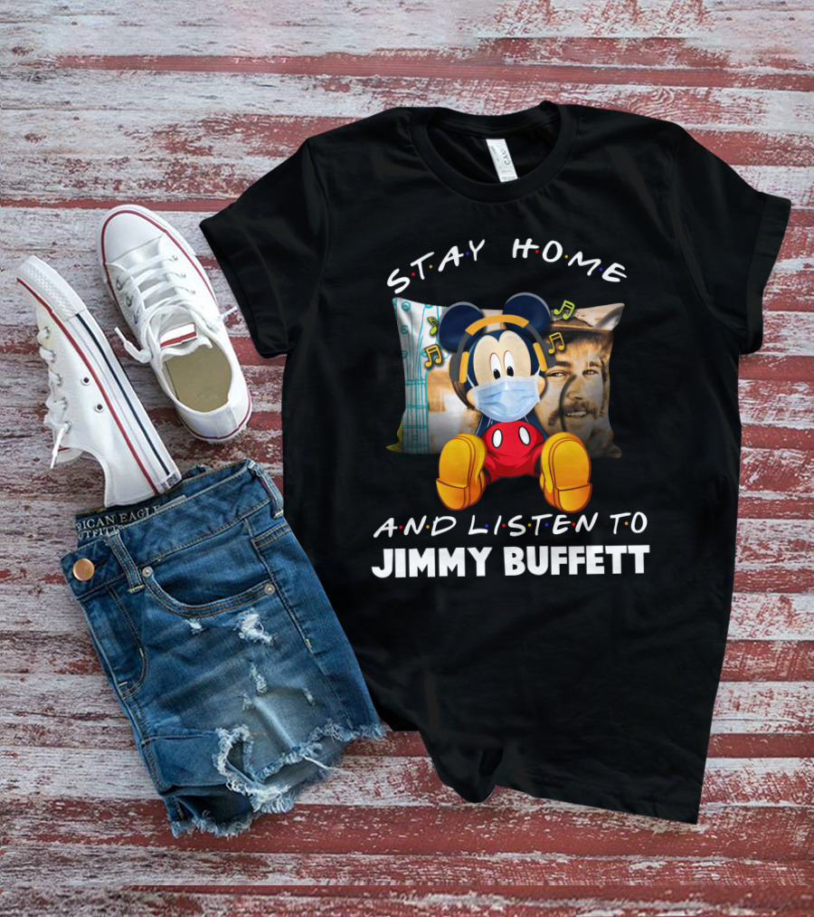 Stay Home And Listen To Jimmy Buffett Mickey Mouse Masked With Headphones T-Shirt