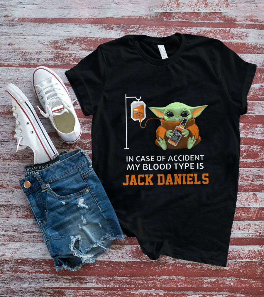 In Case Of Accident My Blood Type Is Jack Daniel's Baby Yoda T-Shirt