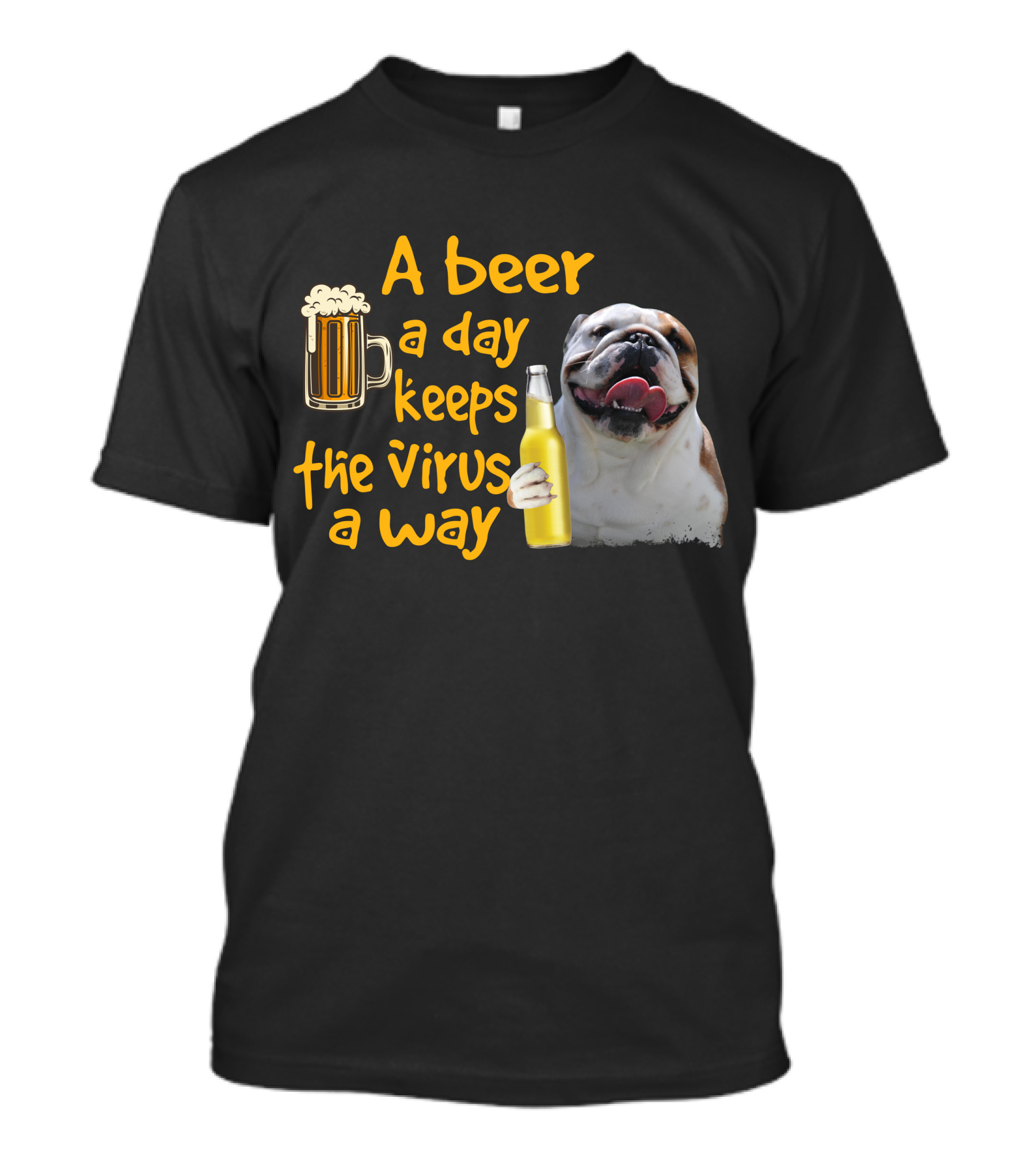 A Beer A Day Keeps The Virus Away Funny Bulldog And Beer T-Shirt
