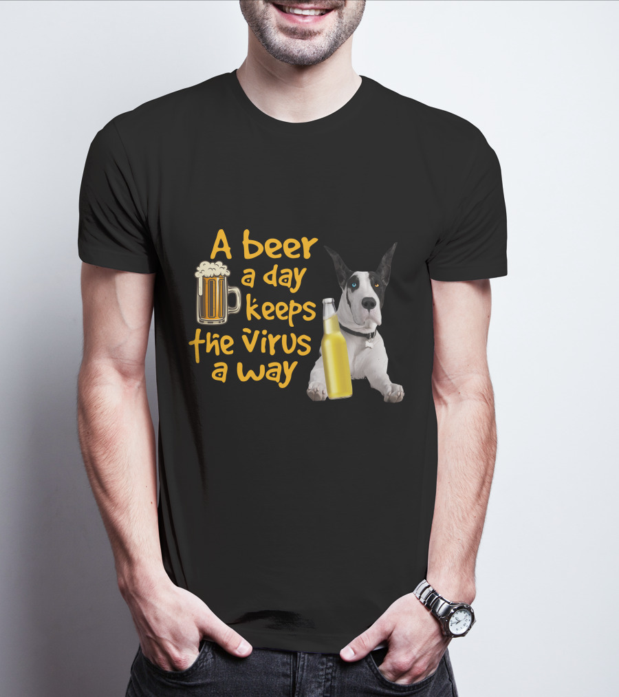 A Beer A Day Keeps The Virus Away Great Dane With Beer Bottles T-Shirt