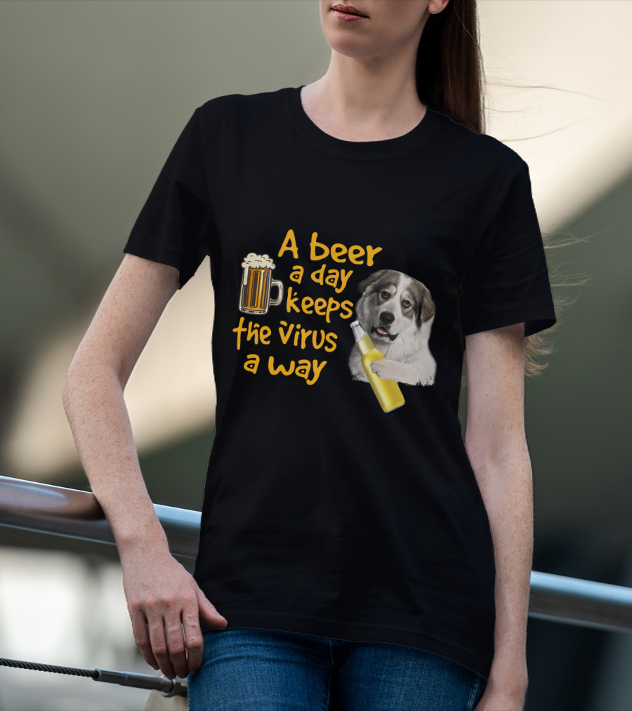 A Beer A Day Keeps The Virus Away Funny Great Pyrenees And Beer T-Shirt