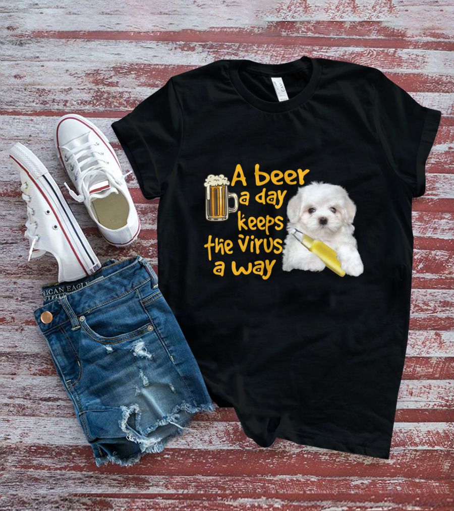 A Beer A Day Keeps The Virus Away Funny Havanese And Beer T-Shirt
