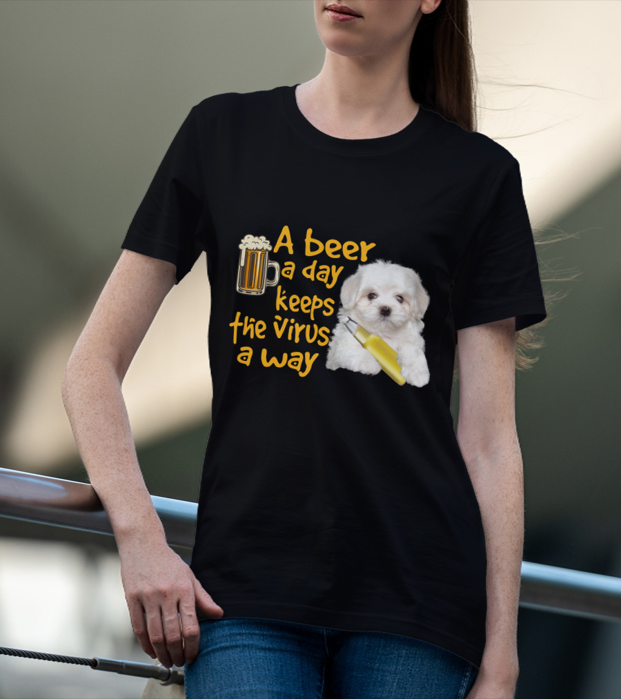 A Beer A Day Keeps The Virus Away Funny Havanese And Beer T-Shirt