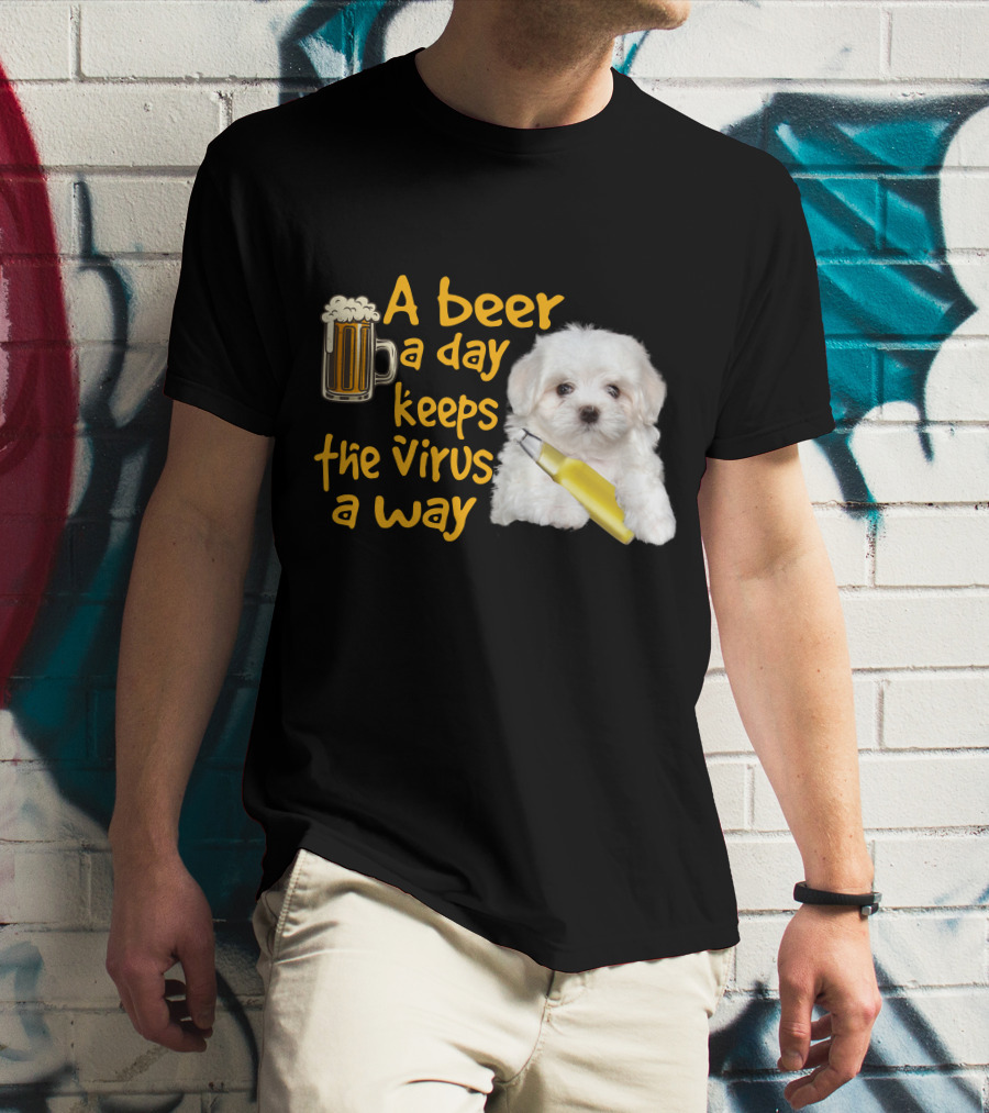 A Beer A Day Keeps The Virus Away Funny Havanese And Beer T-Shirt