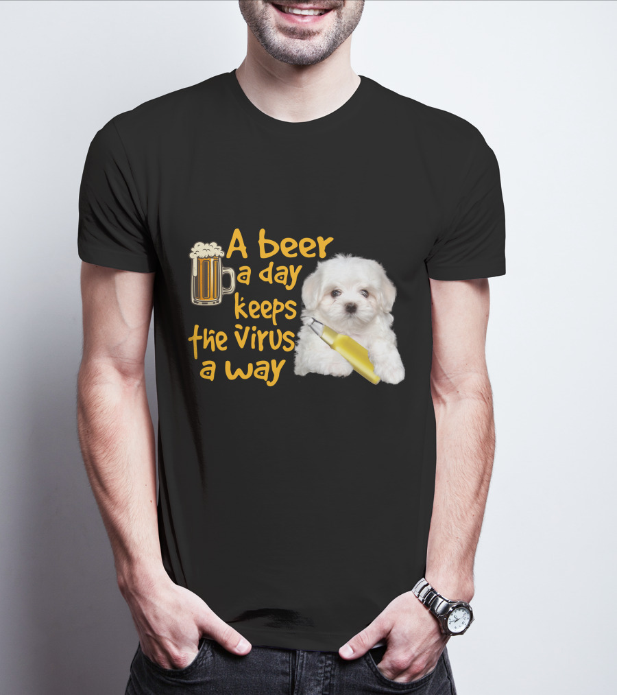 A Beer A Day Keeps The Virus Away Funny Havanese And Beer T-Shirt