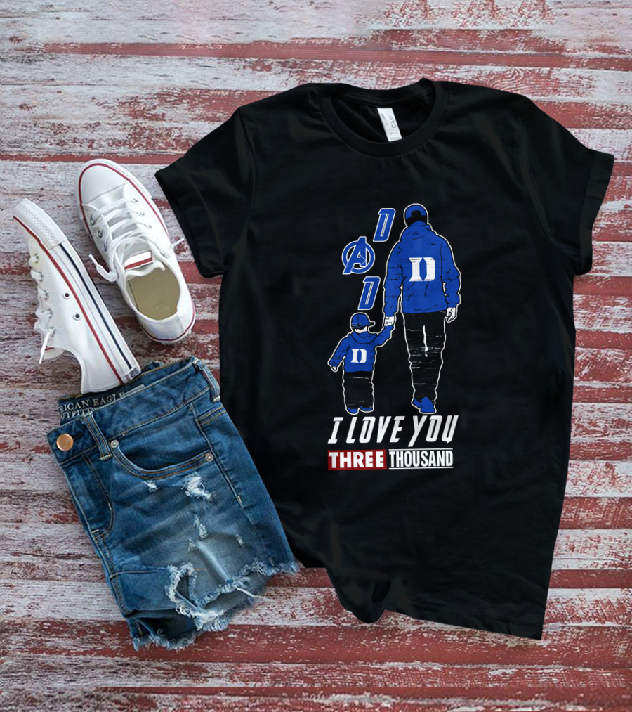 Duke Blue Devils Dad I Love You Three Thousand Avengers T-Shirt