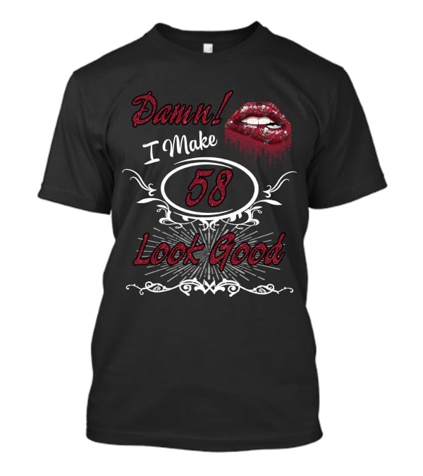 Damn I Make 58 Look Good Buccaneers Girl T-Shirt