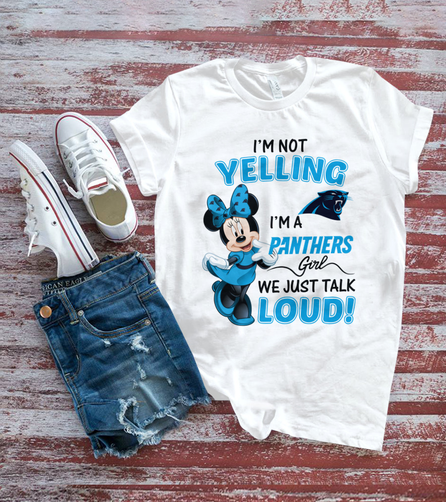 I'm Not Yelling I'm A Panthers Girl We Just Talk Loud Carolina Panthers Minnie Mouse T-Shirt