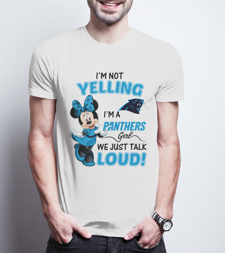 I'm Not Yelling I'm A Panthers Girl We Just Talk Loud Carolina Panthers Minnie Mouse T-Shirt