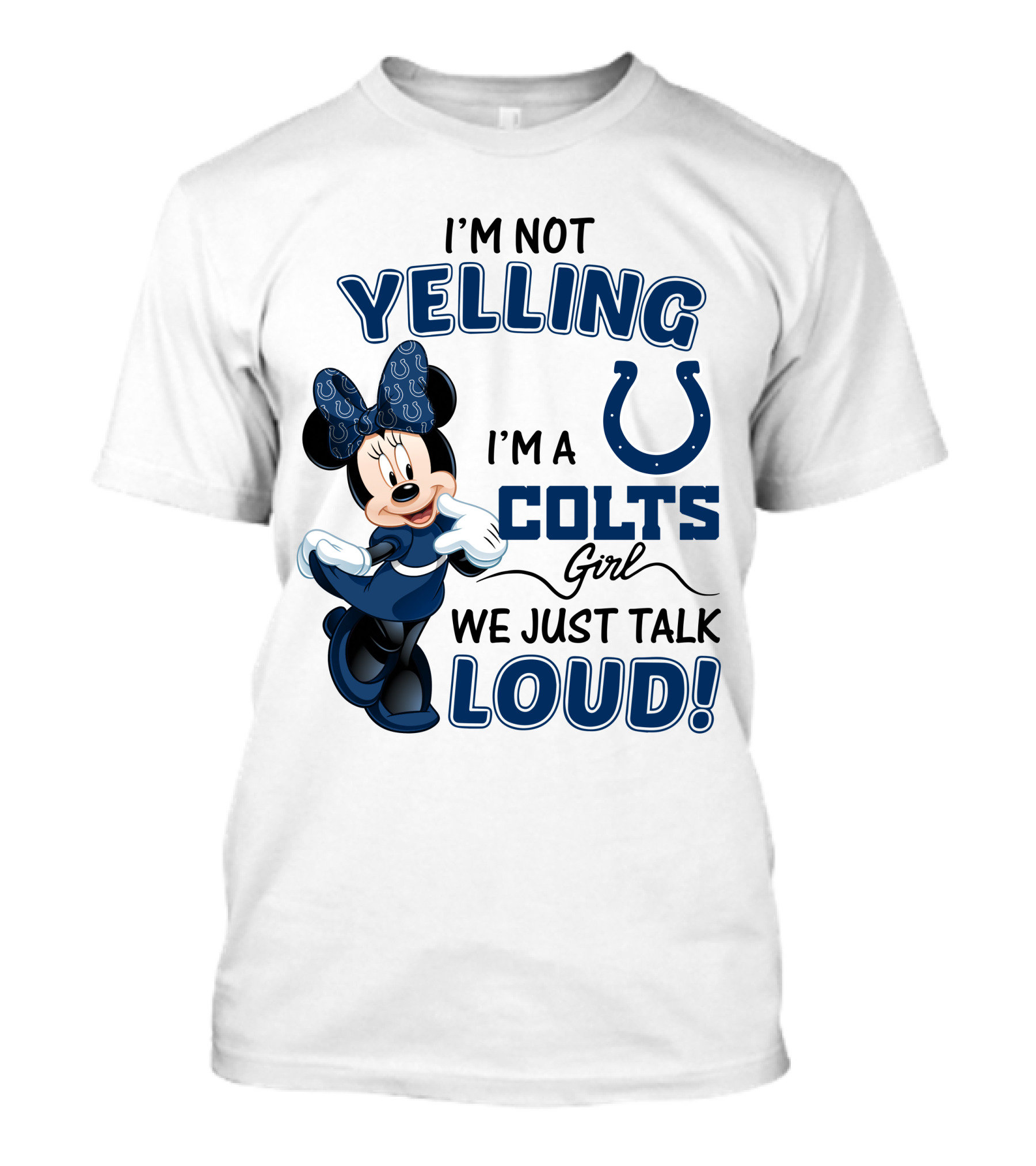 I'm Not Yelling I'm A Colts Girl We Just Talk Loud Minnie Mouse Indianapolis T-Shirt