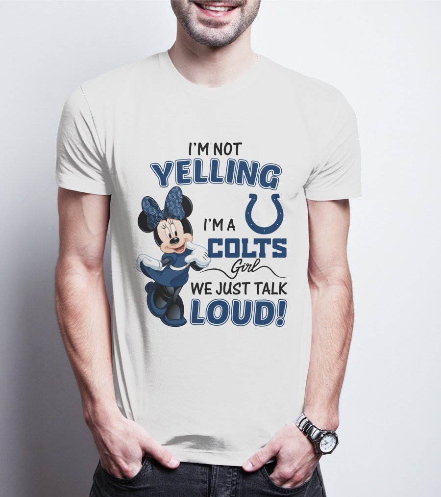 I'm Not Yelling I'm A Colts Girl We Just Talk Loud Minnie Mouse Indianapolis T-Shirt