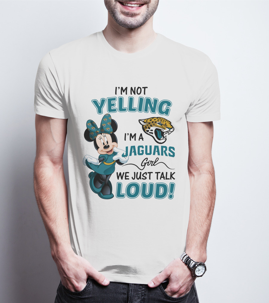 I'm Not Yelling I'm A Jaguars Girl We Just Talk Loud Minnie Mouse Jacksonville Jaguars T-Shirt