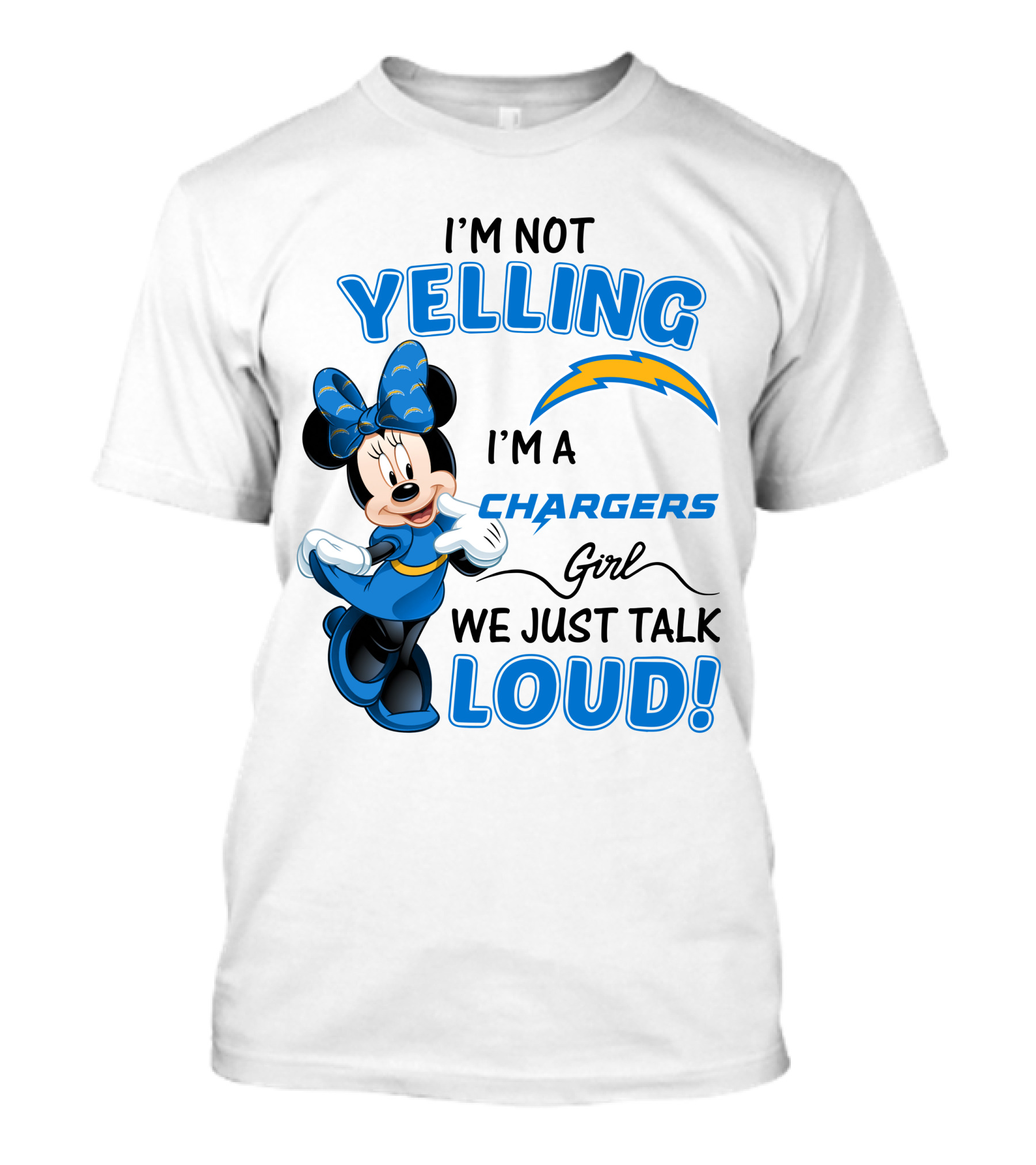 I'm Not Yelling I'm A Chargers Girl We Just Talk Loud Minnie Mouse T-Shirt