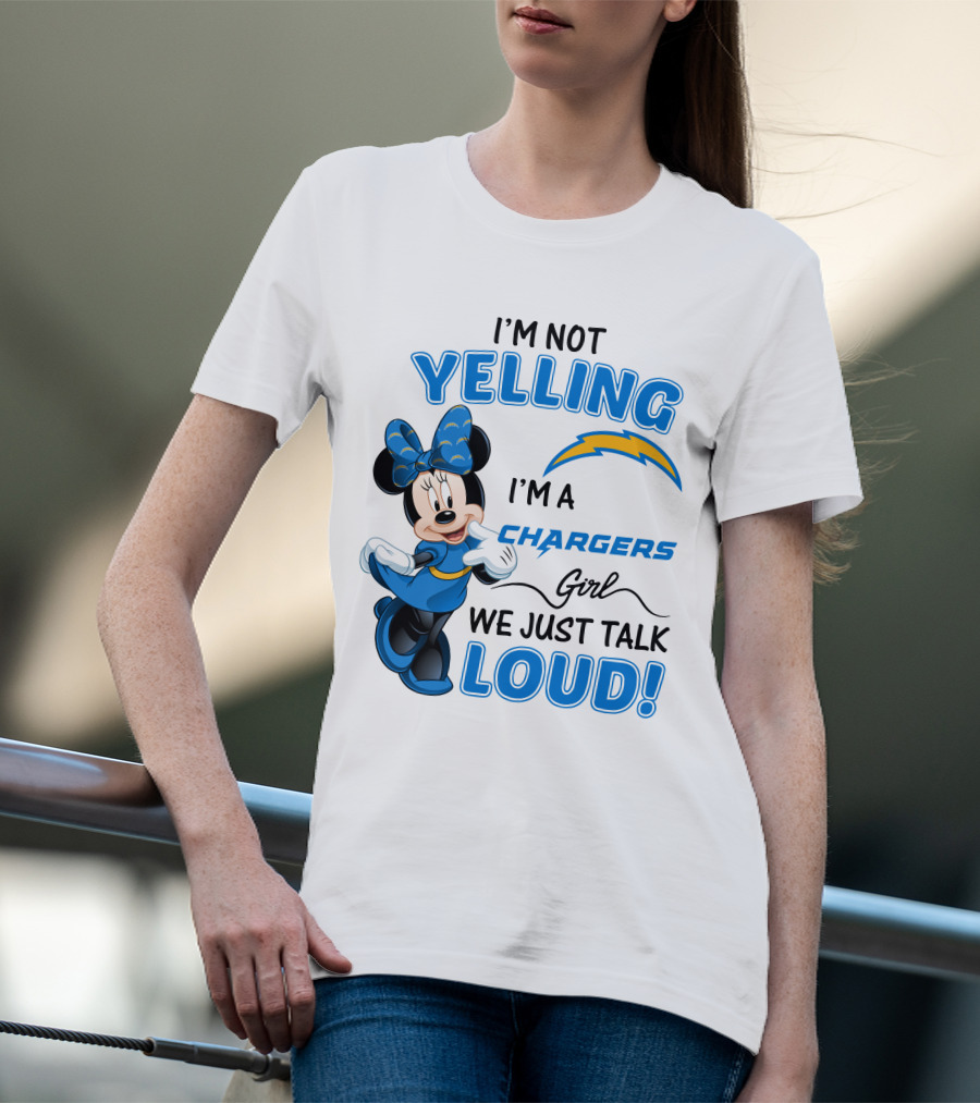 I'm Not Yelling I'm A Chargers Girl We Just Talk Loud Minnie Mouse T-Shirt
