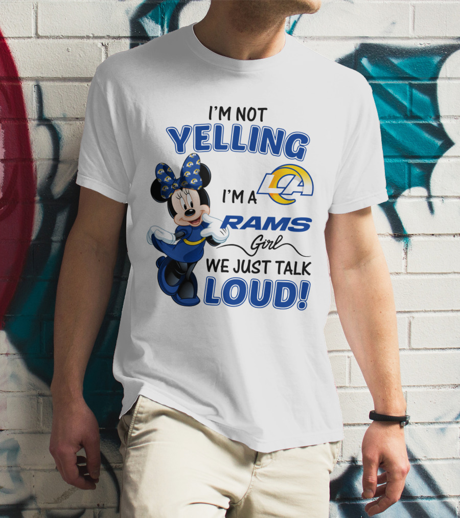 I'm Not Yelling I'm A Los Angeles Rams Girl We Just Talk Loud Minnie Mouse  T-Shirt