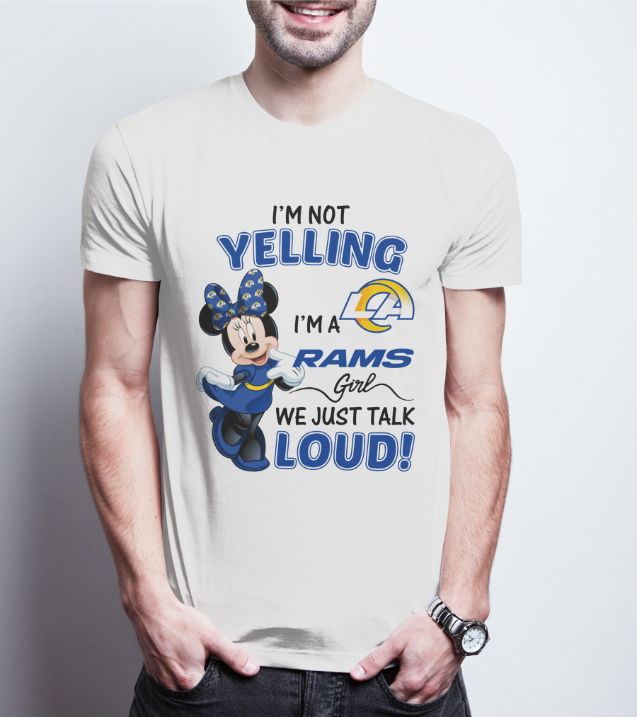 I'm Not Yelling I'm A Los Angeles Rams Girl We Just Talk Loud Minnie Mouse  T-Shirt
