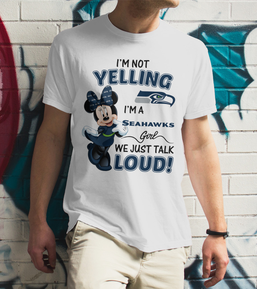 I'm Not Yelling I'm A Seahawks Girl We Just Talk Loud Seattle Seahawks Minnie Mouse T-Shirt