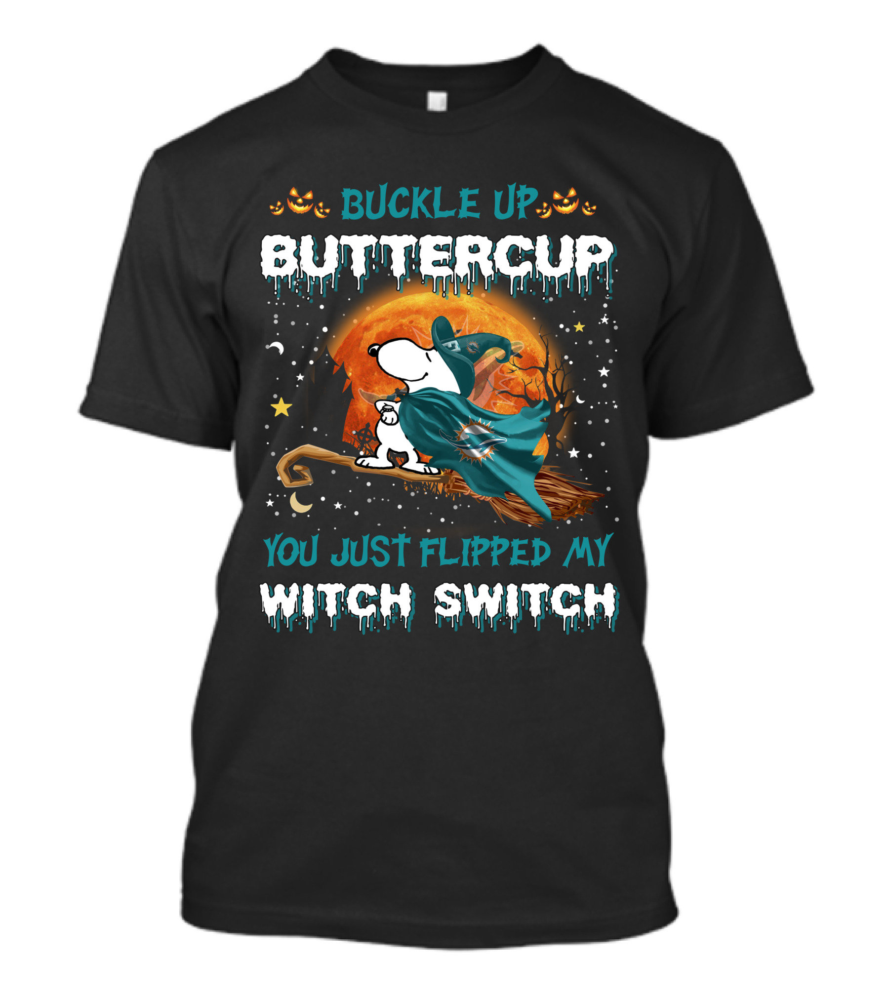 Buckle Up Buttercup You Just Flipped My Witch Switch Miami Dolphins Snoopy T-Shirt