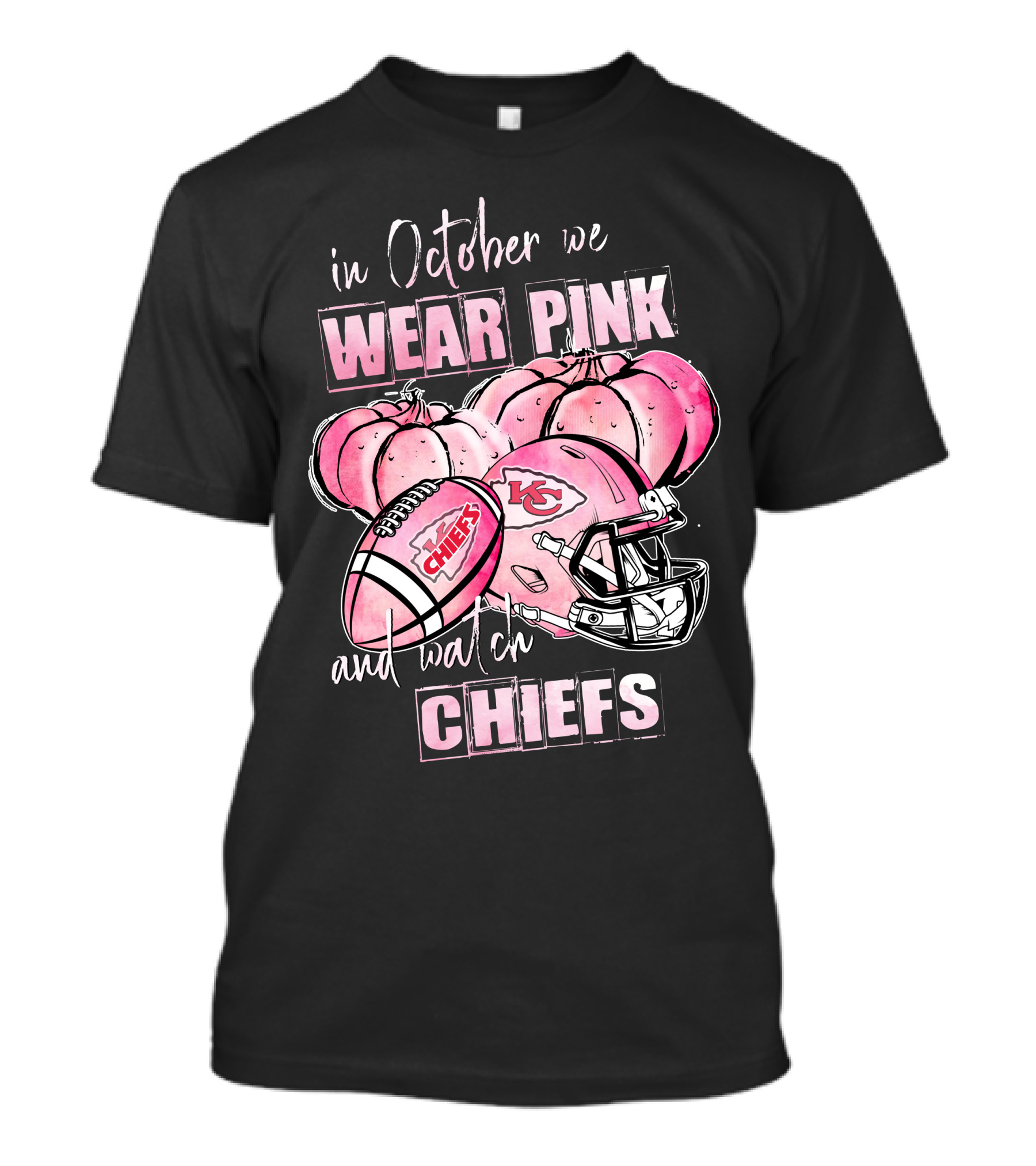 Kansas City Chiefs In October We Wear Pink And Watch Chiefs Football Helmet Pumpkins T-Shirt