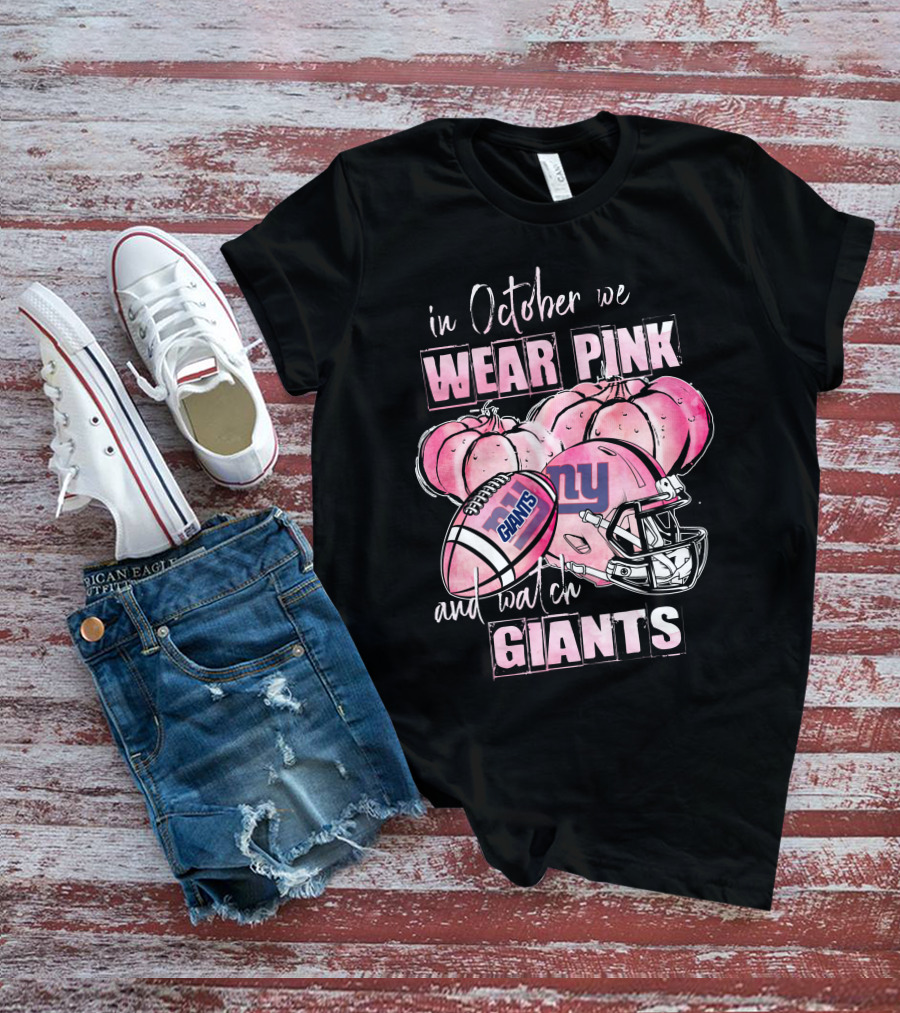 In October We Wear Pink And Watch Giants T-Shirt