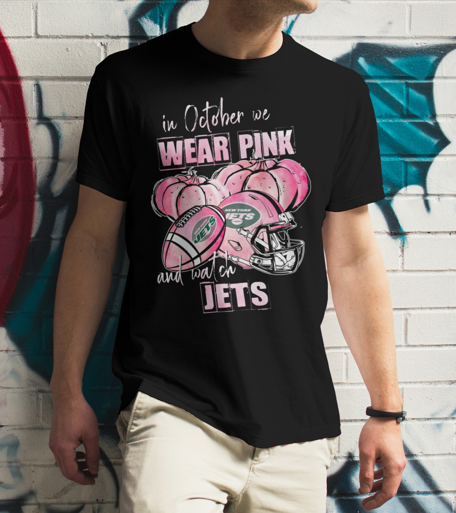 In October We Wear Pink And Watch New York Jets Football 509 L1PTT T-Shirt