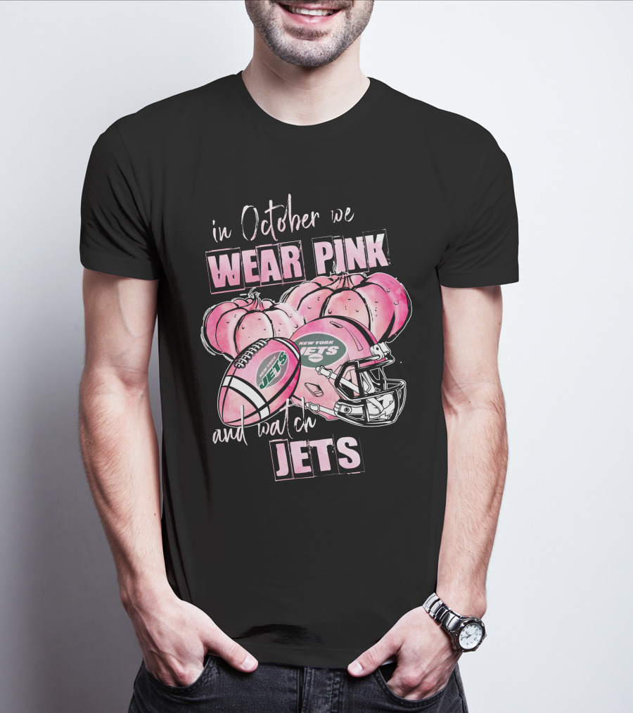 In October We Wear Pink And Watch New York Jets Football 509 L1PTT T-Shirt