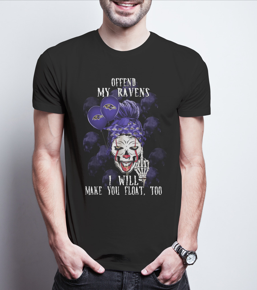 Offend My Ravens I Will Make You Float Too Baltimore Ravens Halloween T-Shirt
