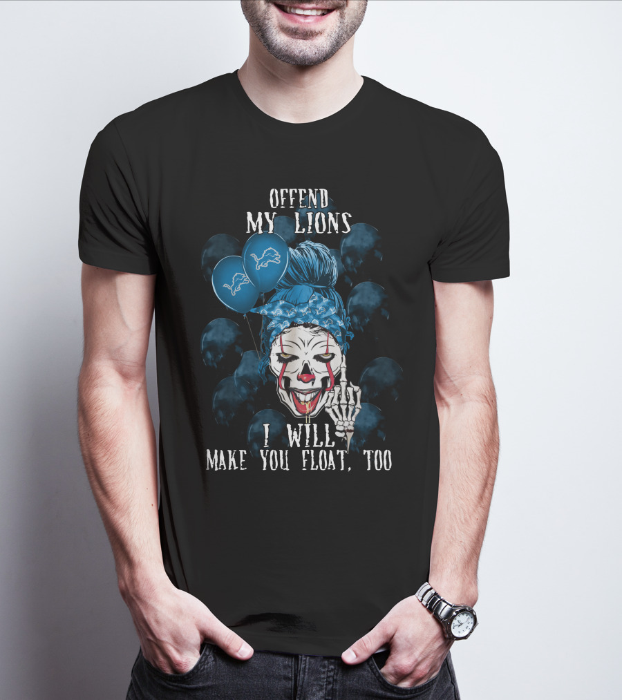 Offend My Lions I Will Make You Float Too Detroit Lions Halloween T-Shirt