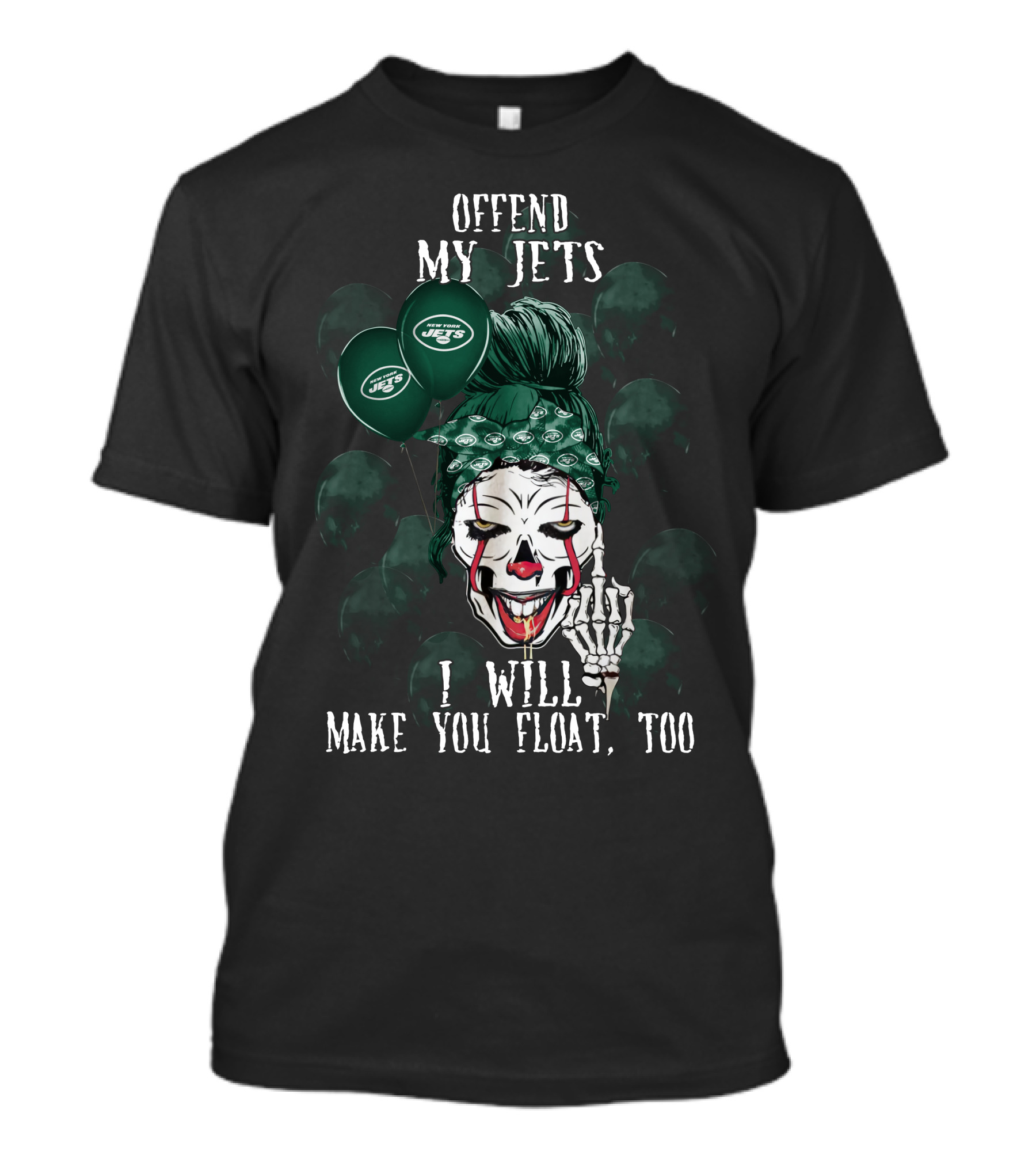 Offend My Jets I Will Make You Float Too New York Jets Halloween T-Shirt