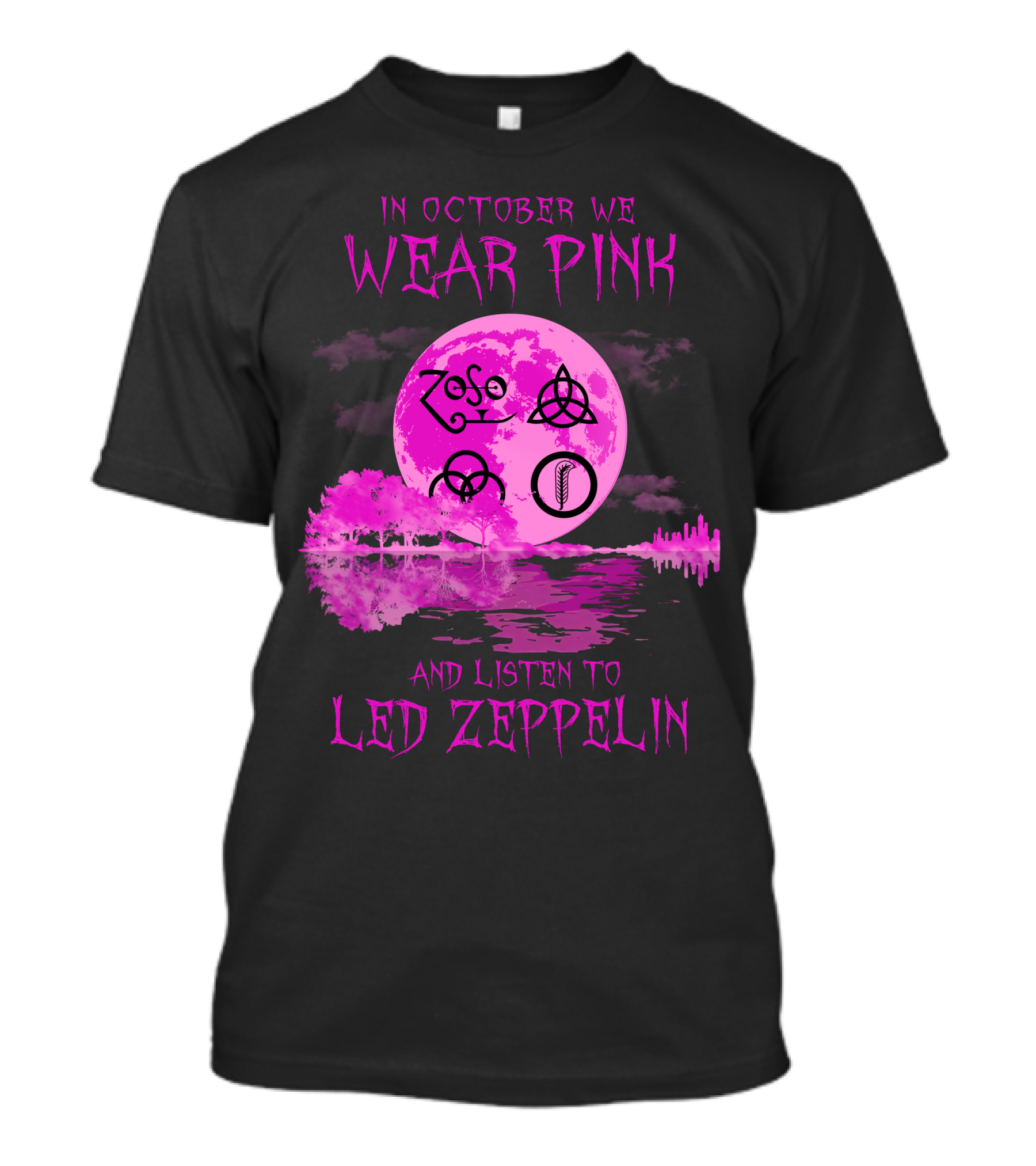 In October We Wear Pink And Listen To Led Zeppelin 513 Symbols Moon Trees Reflection T-Shirt