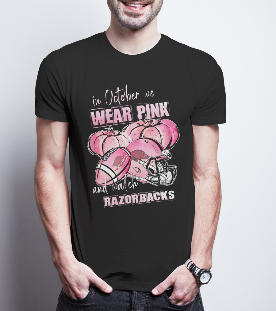 Arkansas Razorbacks In October We Wear Pink And Watch Razorbacks T-Shirt