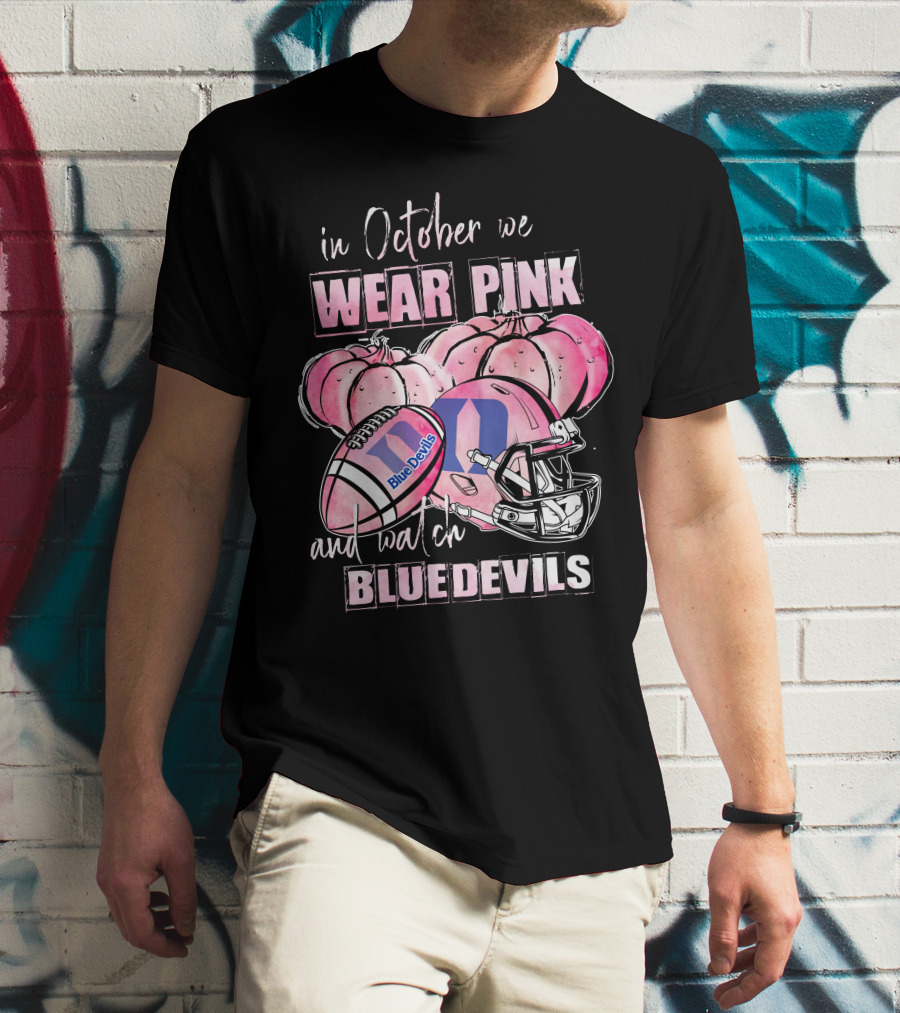 In October We Wear Pink And Watch Duke Blue Devils Football T-Shirt