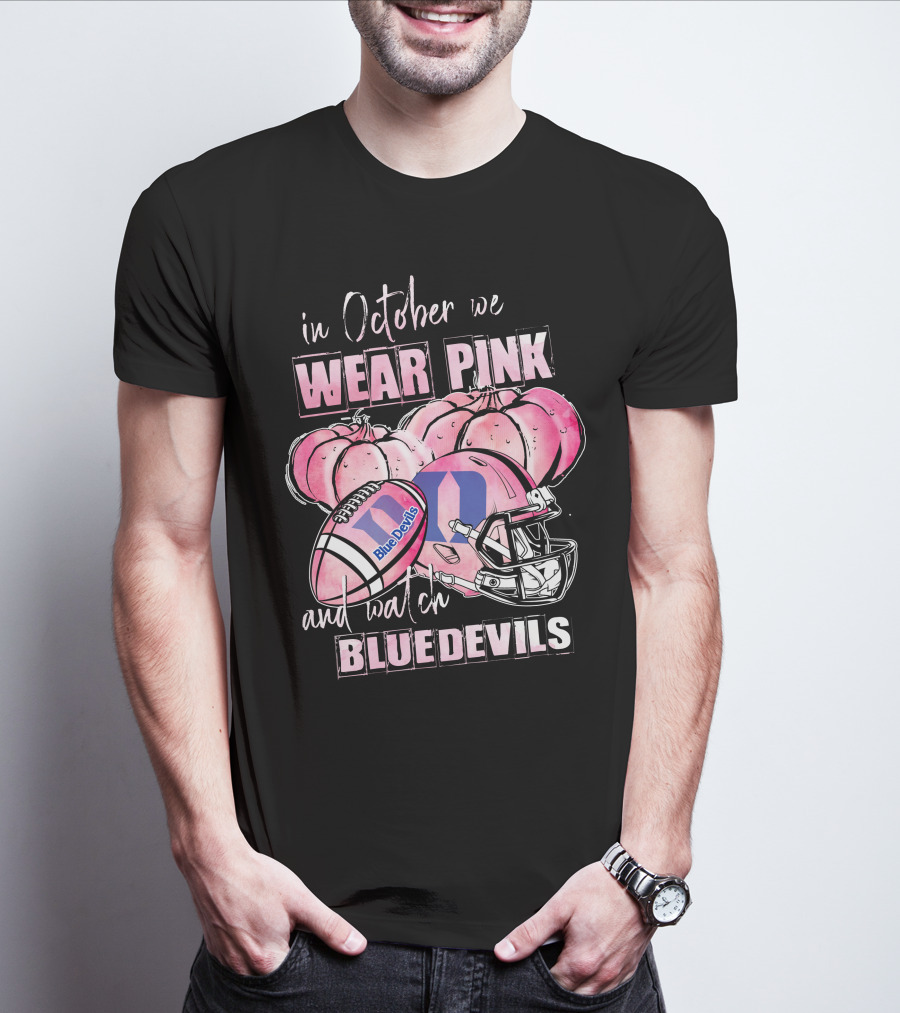 In October We Wear Pink And Watch Duke Blue Devils Football T-Shirt