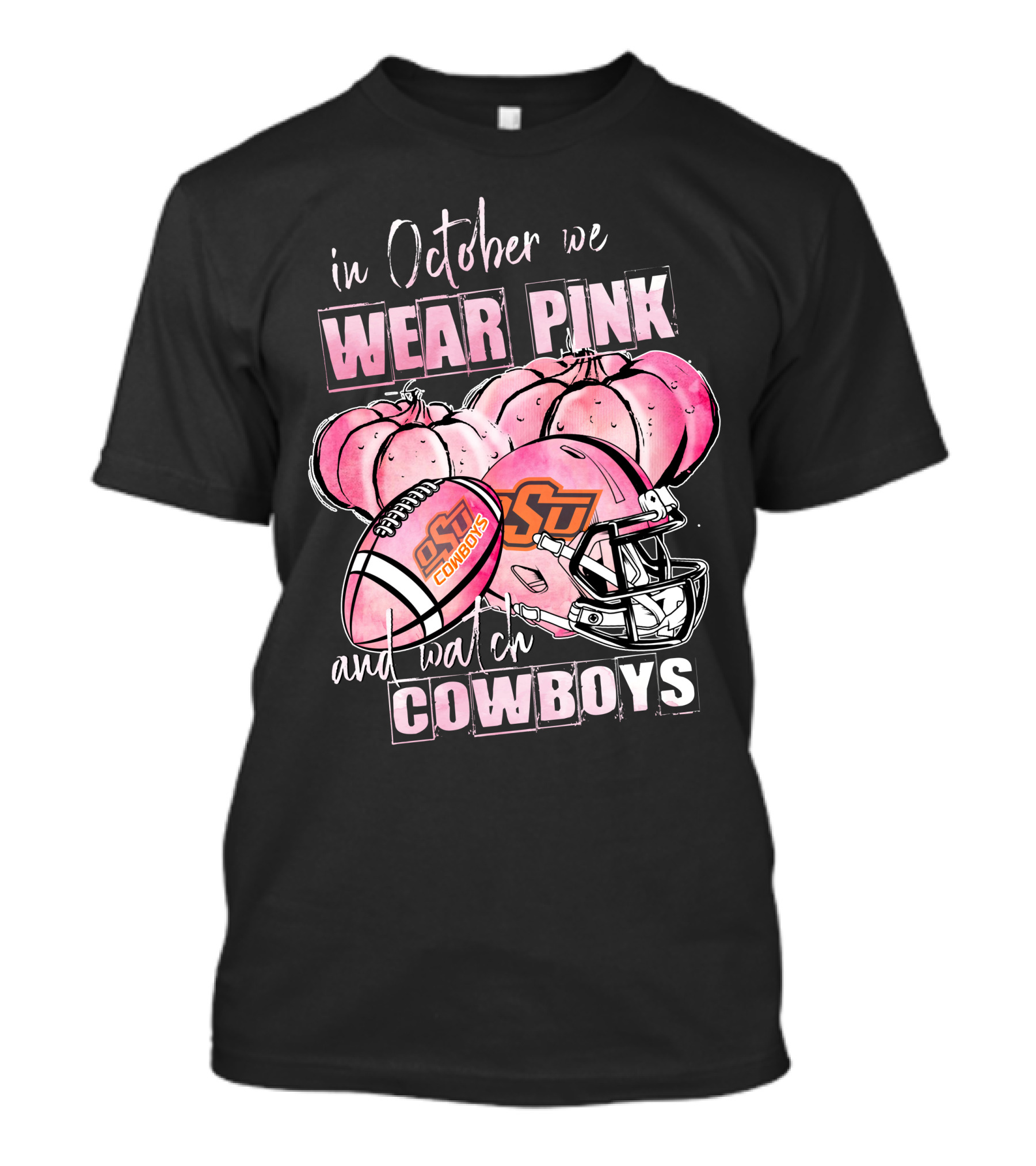 In October We Wear Pink And Watch Oklahoma State Cowboys Football T-Shirt