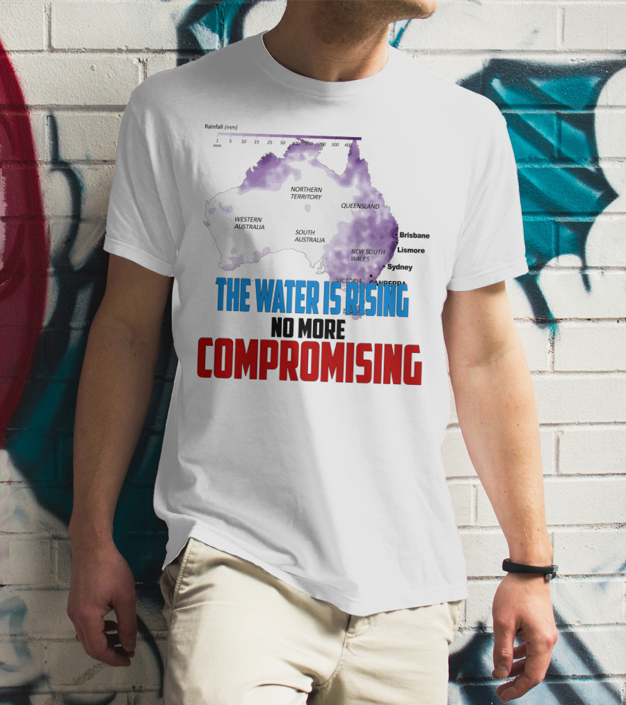 The Water Is Rising No More Compromising Australia Map Rainfall T-Shirt