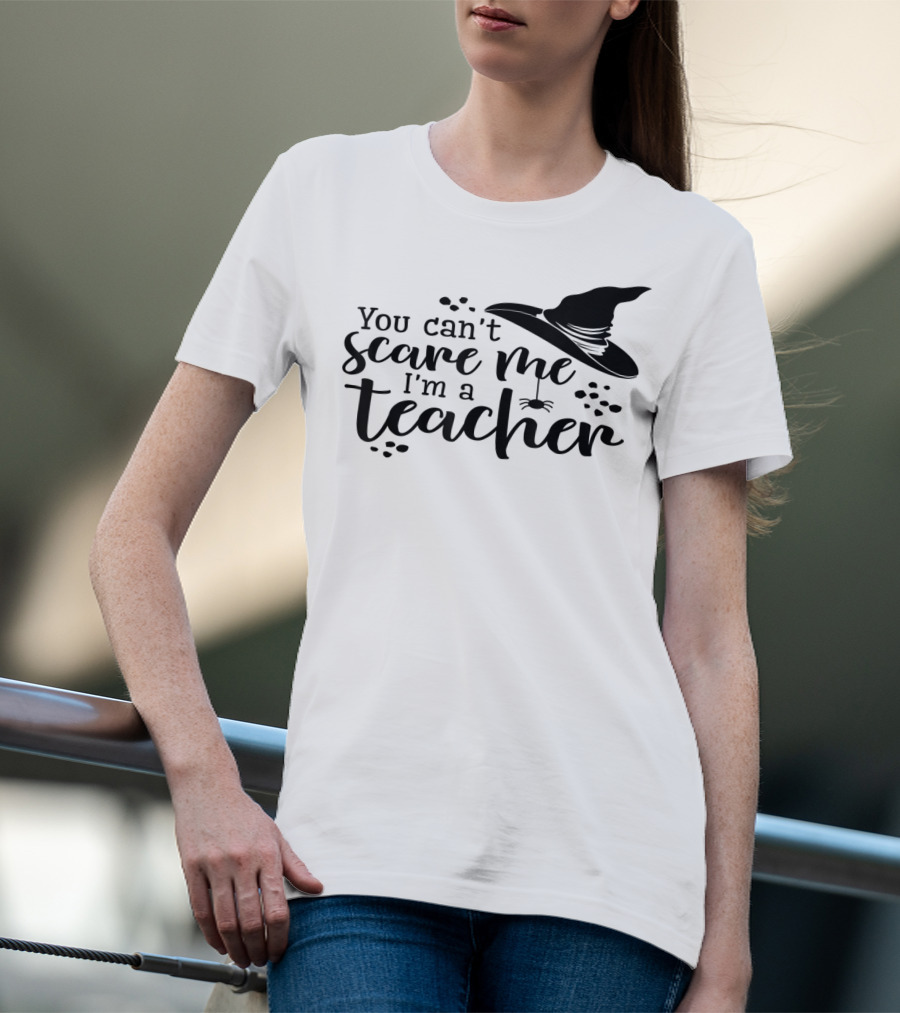 You Can't Scare Me I'm A Teacher Witch Hat And Spider Theme Halloween T-Shirt