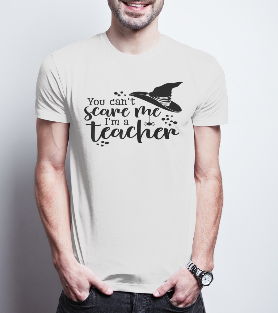 You Can't Scare Me I'm A Teacher Witch Hat And Spider Theme Halloween T-Shirt