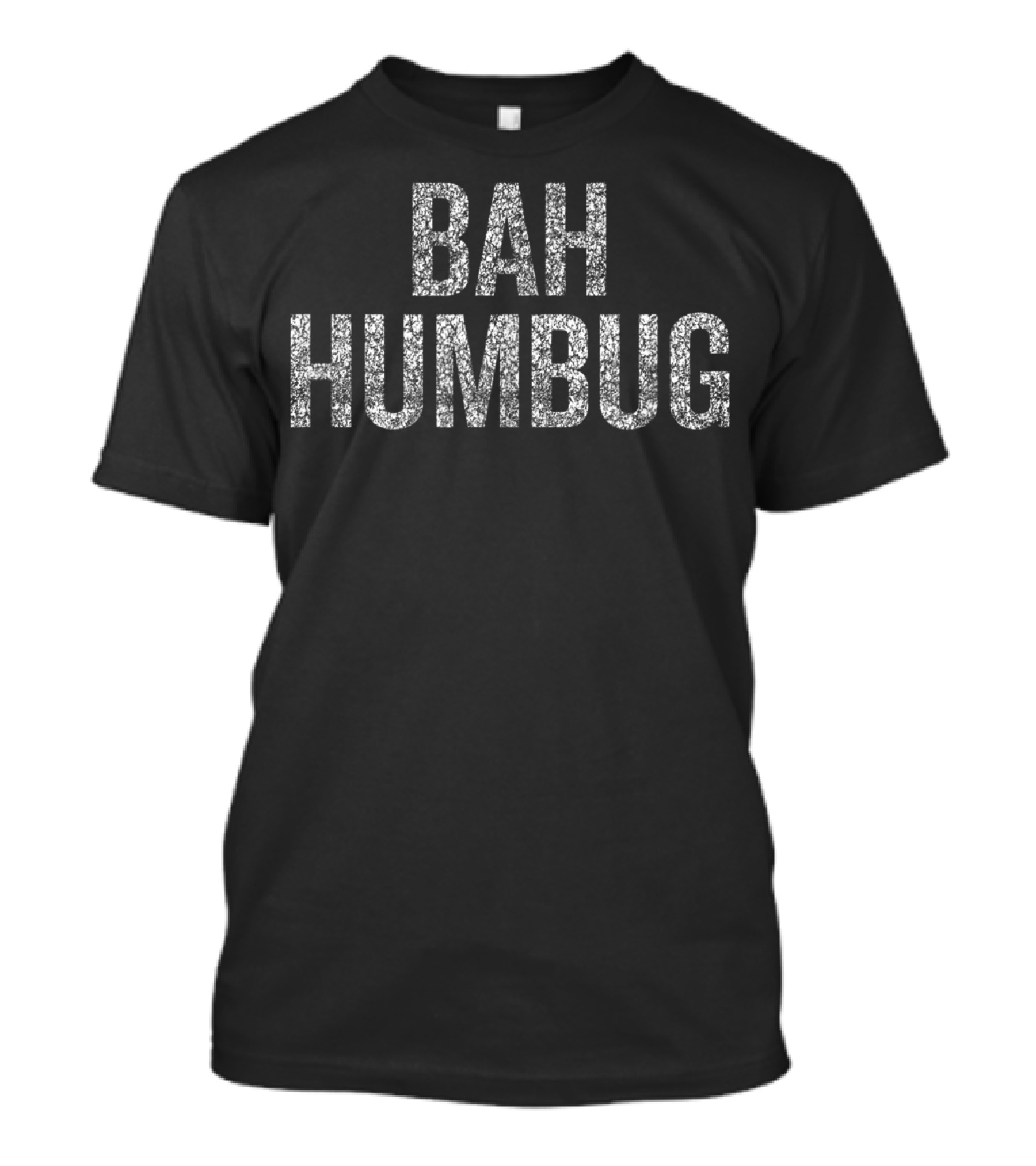 Bah Humbug Christmas Scrooge Snowy Text T-Shirt