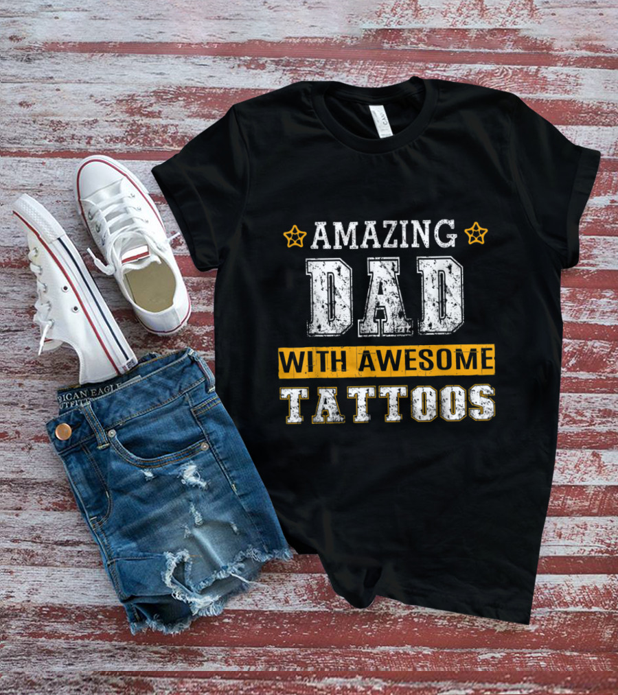 Amazing Dad With Awesome Tattoos Stars T-Shirt