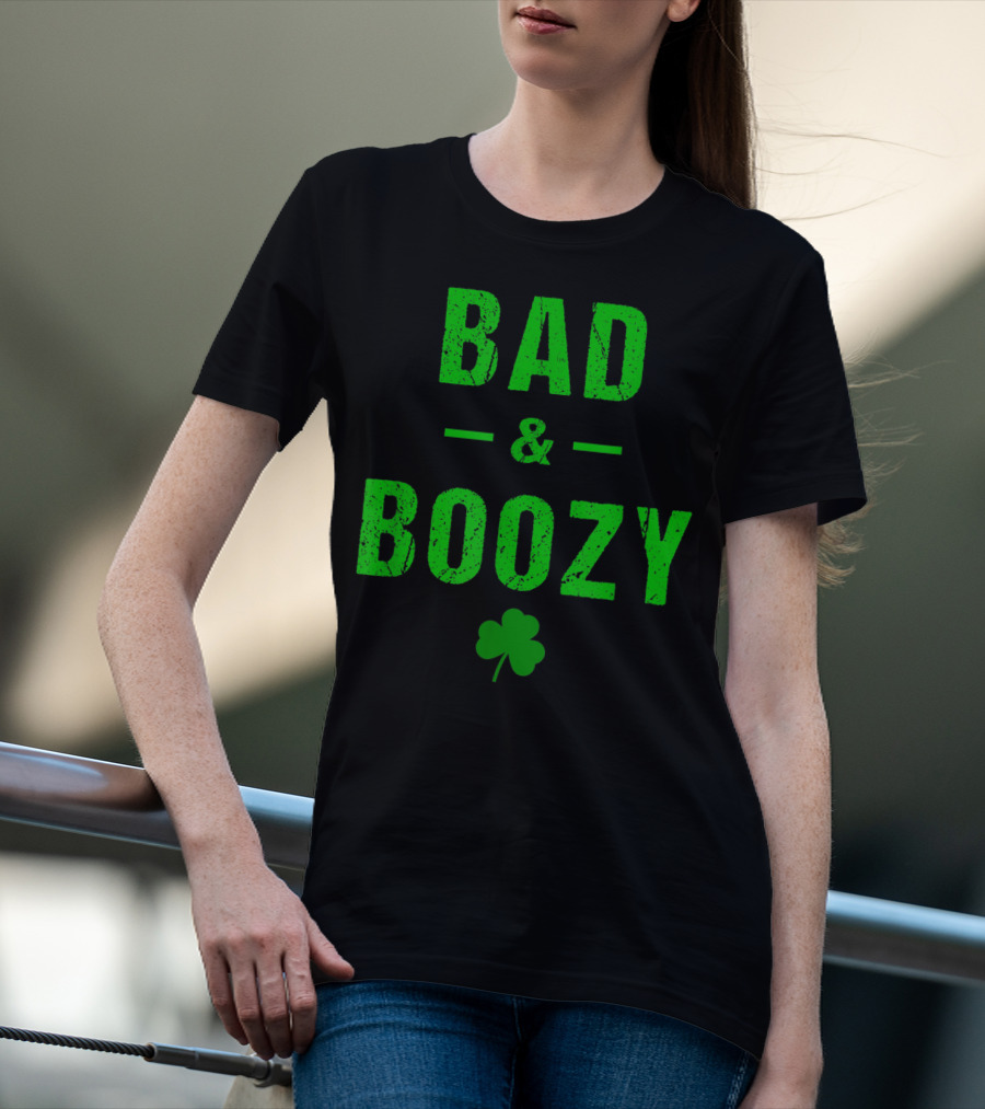 Bad And Boozy St Patricks Day Shamrock Clover T-Shirt