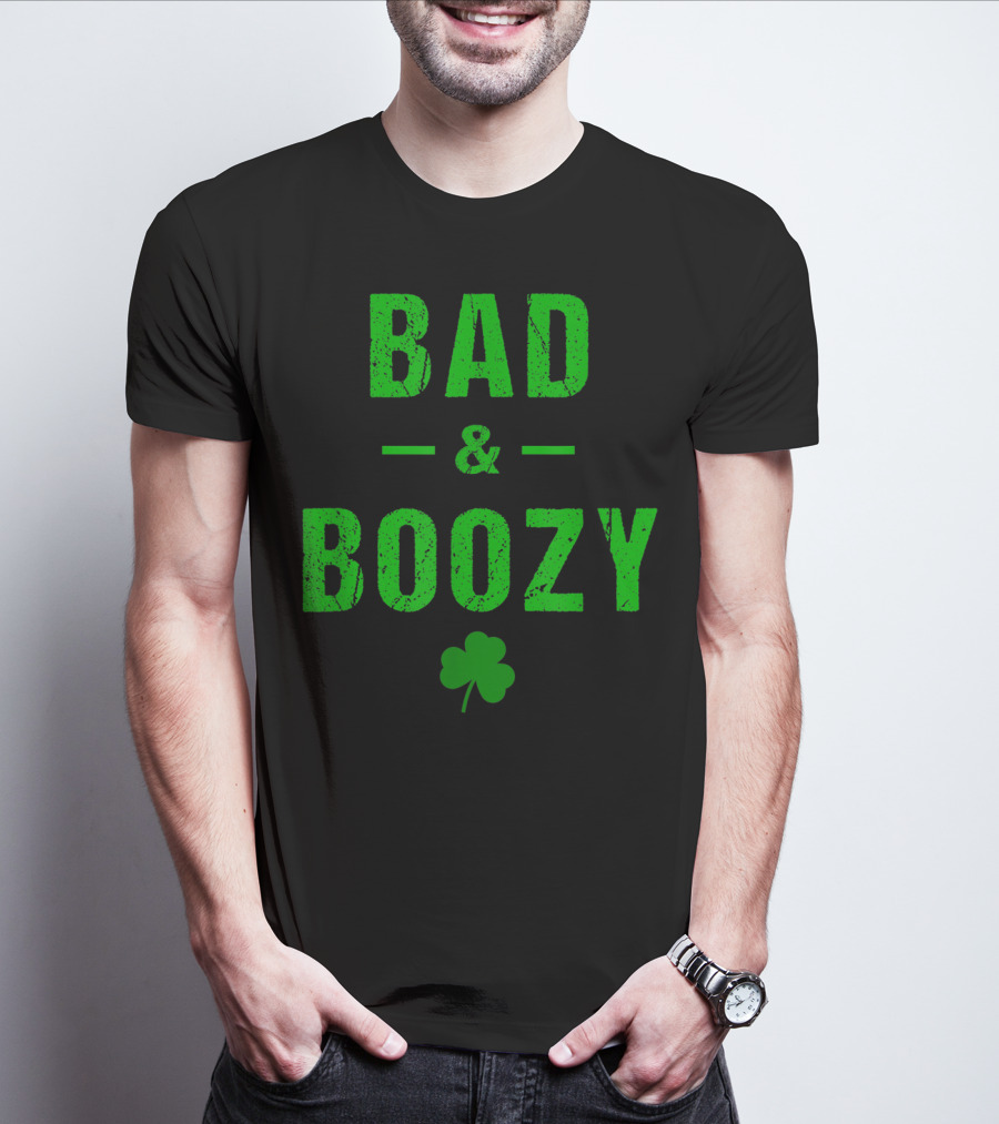 Bad And Boozy St Patricks Day Shamrock Clover T-Shirt