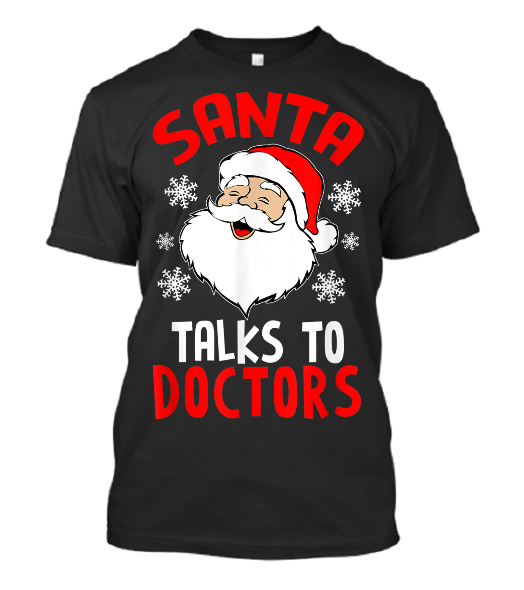 Santa Talks To Doctors Christmas Snowflakes T-Shirt