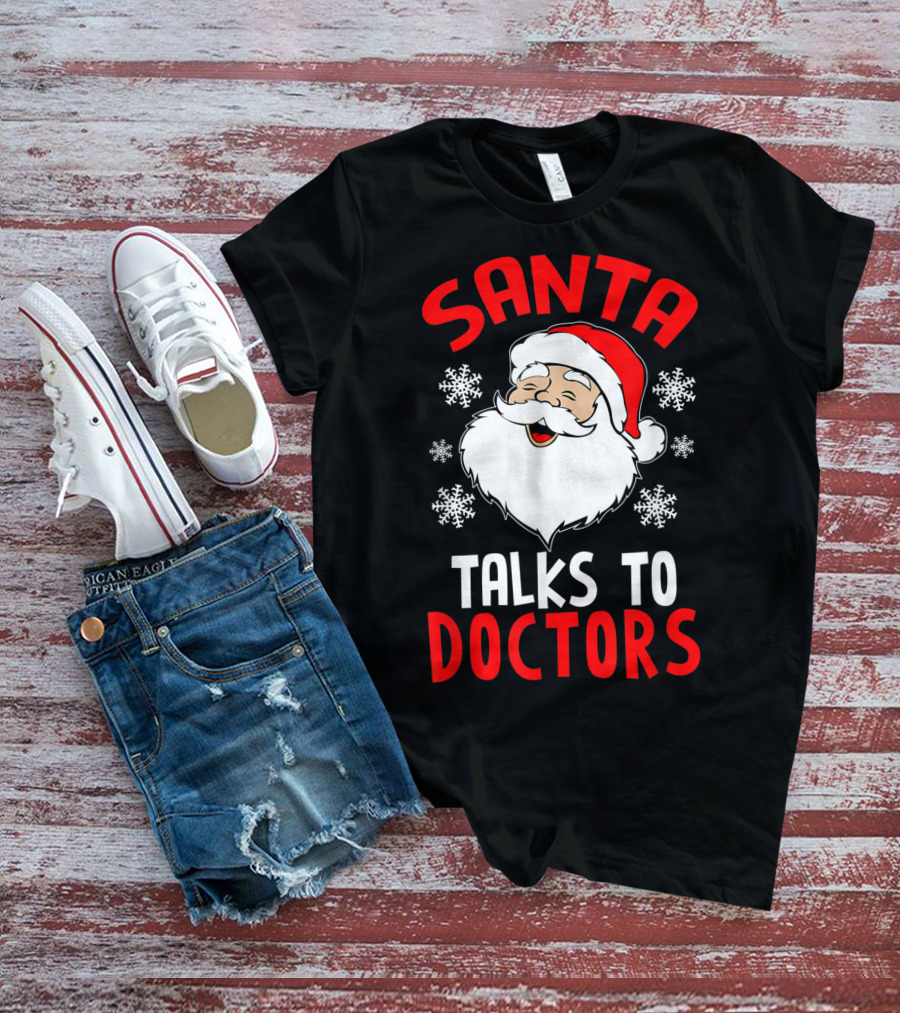 Santa Talks To Doctors Christmas Snowflakes T-Shirt
