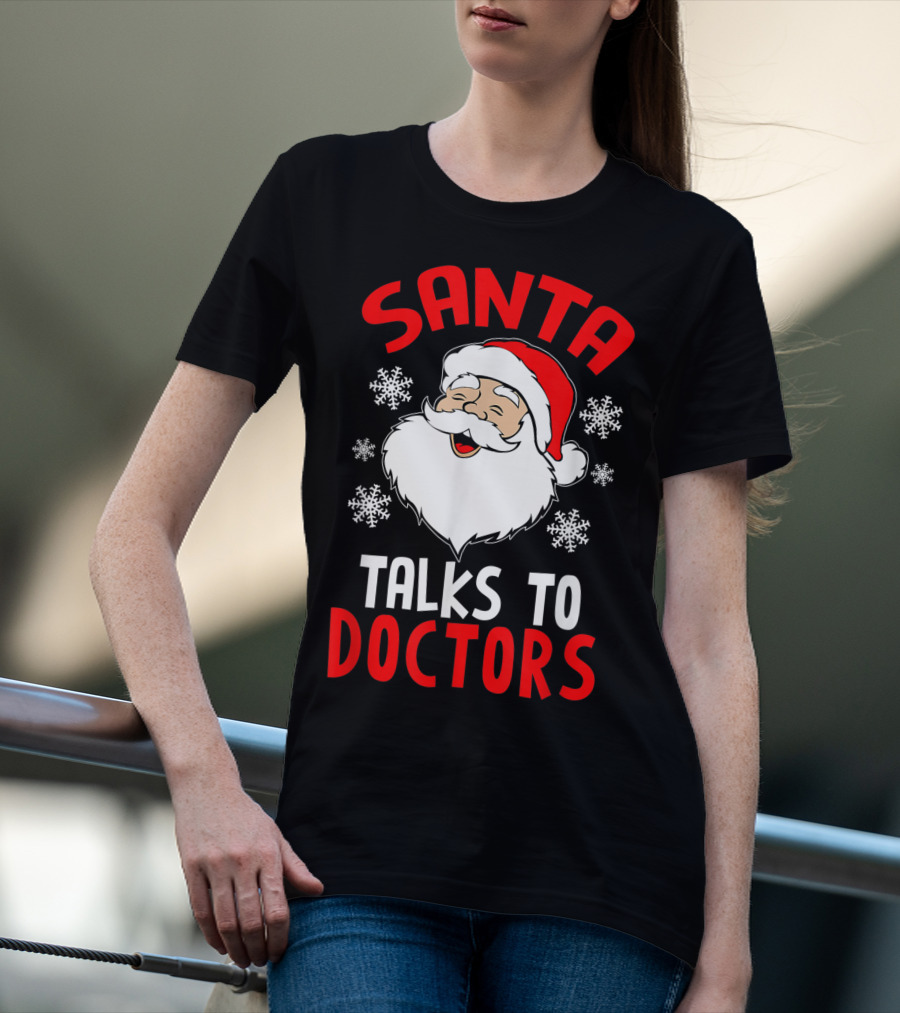 Santa Talks To Doctors Christmas Snowflakes T-Shirt