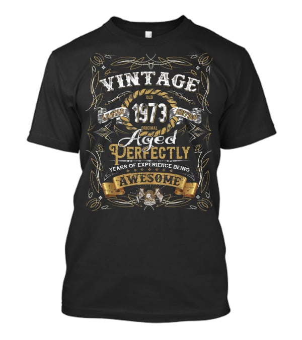 Vintage 1973 Aged Perfectly Awesome Years Of Experience T-Shirt