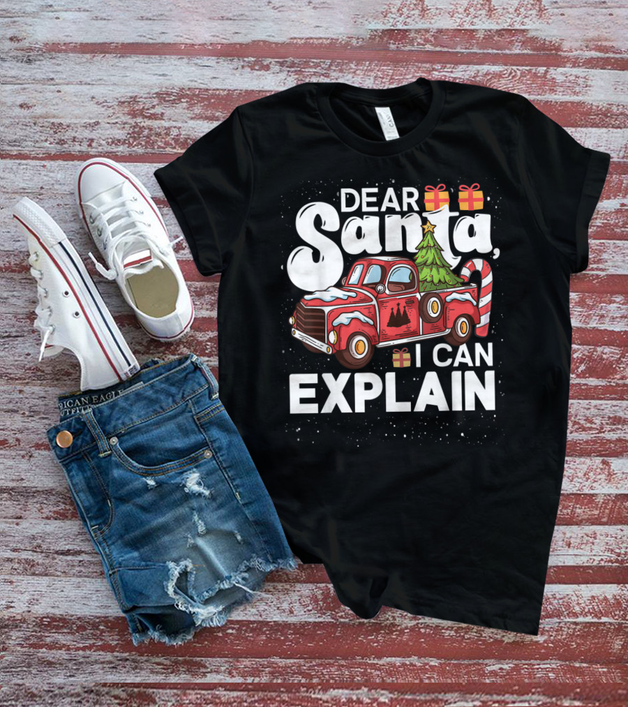 Dear Santa I Can Explain Christmas Truck With Gifts And Candy Cane Tree T-Shirt